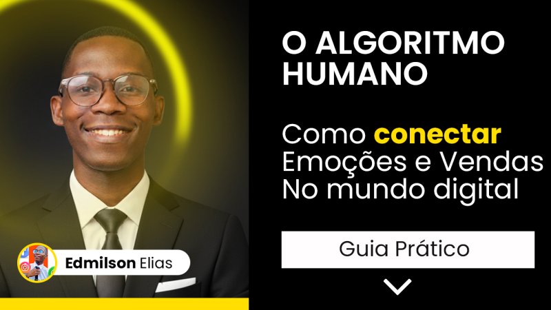 O ALGORITIMO HUMANO - Como conectar emoções e Vendas no Mundo Digital